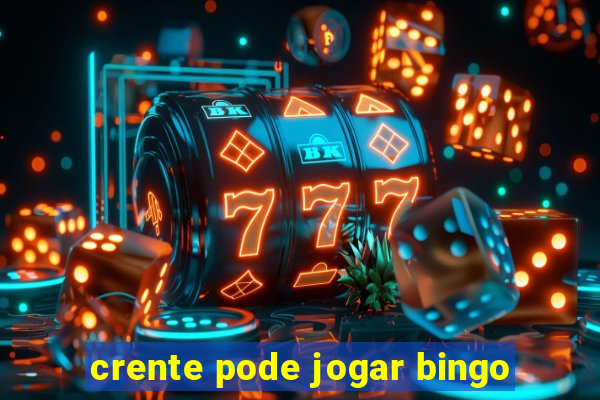 crente pode jogar bingo